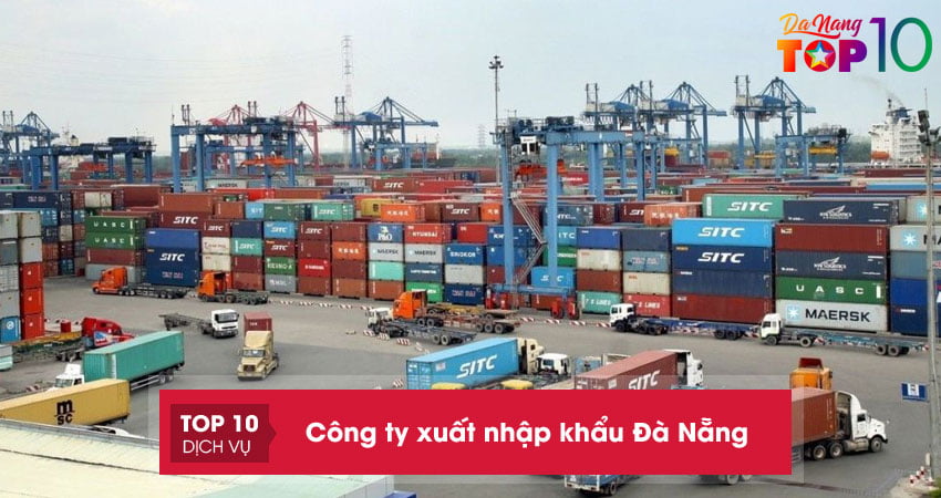 Công ty xuất nhập khẩu Đà Nẵng | Note lại top 10+ địa chỉ UY TÍN