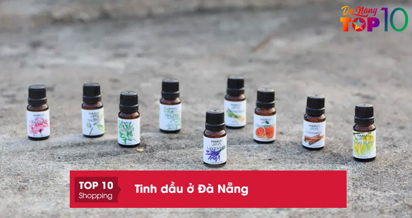 top-10-dia-chi-mua-tinh-dau-o-da-nang-nguyen-chat-tot-nhat-top10danang