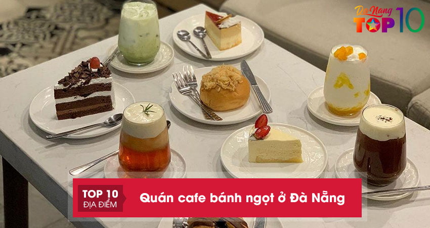 truy-lung-top-20-quan-cafe-banh-ngot-o-da-nang-khong-the-bo-lo-top10danang