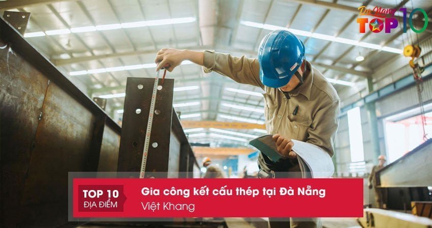 viet-khang-gia-cong-ket-cau-thep-tai-da-nang-gia-re-top10danang