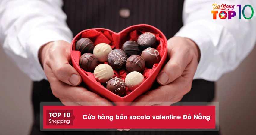 10-cua-hang-ban-socola-valentine-da-nang-ngon-mau-ma-dep-top10danang