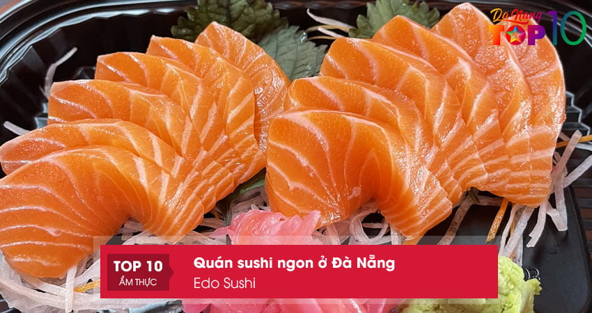 edo-sushi-quan-sushi-ngon-o-da-nang-chat-luong-top10danang