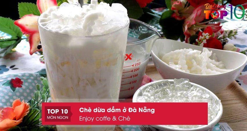 enjoy-coffe-che-che-dua-dam-o-da-nang-chat-luong-top10danang