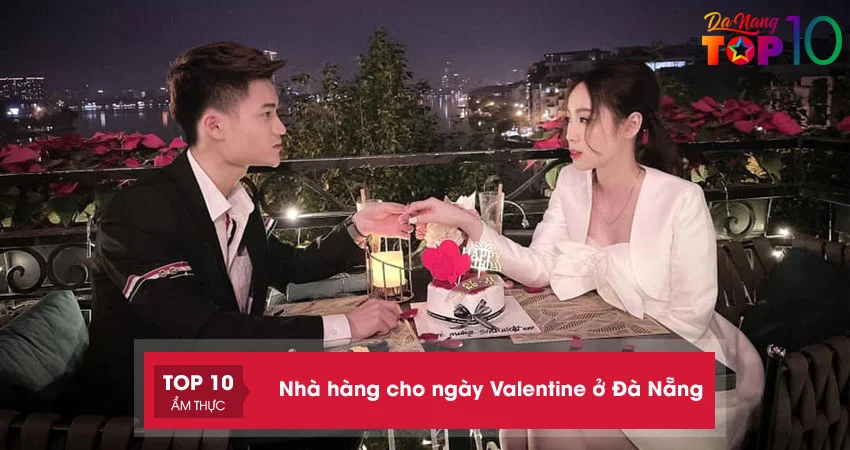 nha-hang-cho-ngay-valentine-o-da-nang-15-khong-gian-sieu-lang-man-top10danang