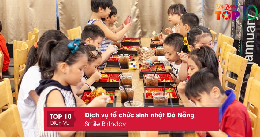 smile-birthday-dich-vu-to-chuc-sinh-nhat-da-nang-top10danang