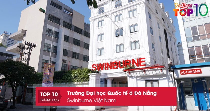 swinburne-viet-nam-truong-dai-hoc-quoc-te-o-da-nang-dat-chuantop10danang