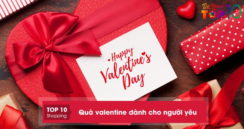 top-10-mon-qua-valentine-danh-cho-nguoi-yeu-y-nghia-nhat-top10danang
