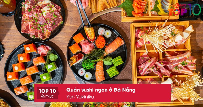 yen-yakiniku-quan-sushi-ngon-o-da-nang-me-man-top10danang