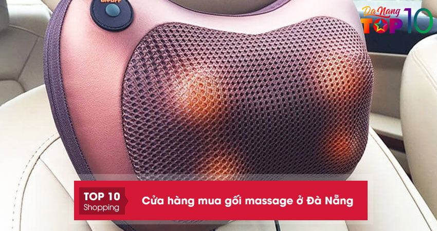 10-cua-hang-mua-goi-massage-o-da-nang-chinh-hang-gia-tot-top10danang