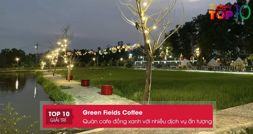 green-fields-coffee-quan-cafe-khong-nen-bo-lo-top10danang