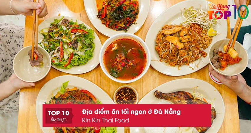 kin-kin-thai-food-an-toi-ngon-o-da-nang-hap-dan-top10danang