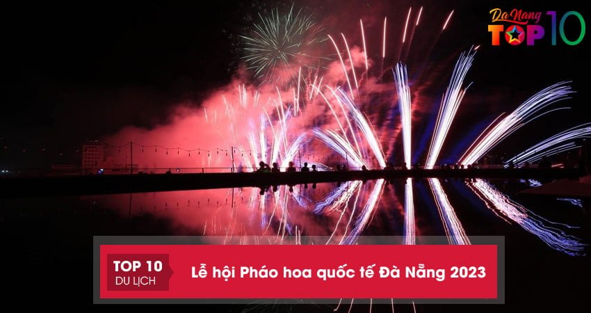 lich-ban-le-hoi-phao-hoa-quoc-te-da-nang-2023-top10danang