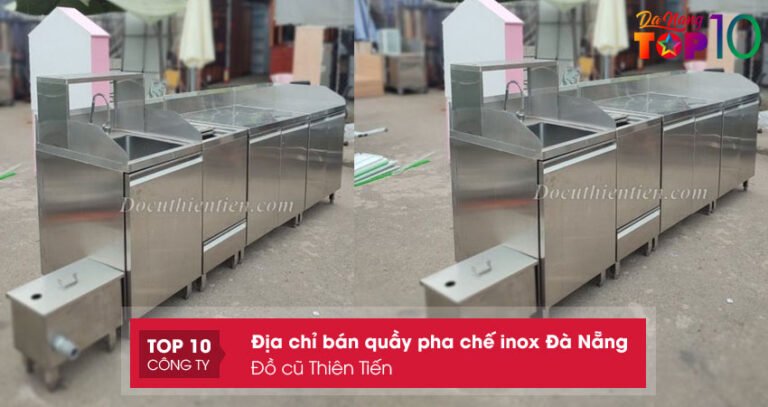 Tai Che Inox Top 10 địa chỉ bán quầy pha chế inox Đà Nẵng uy tín, có bảo hành