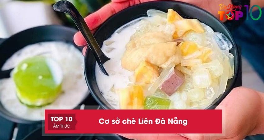 top-10-co-so-che-lien-da-nang-chinh-hieu-khong-nen-bo-lo-top10danang