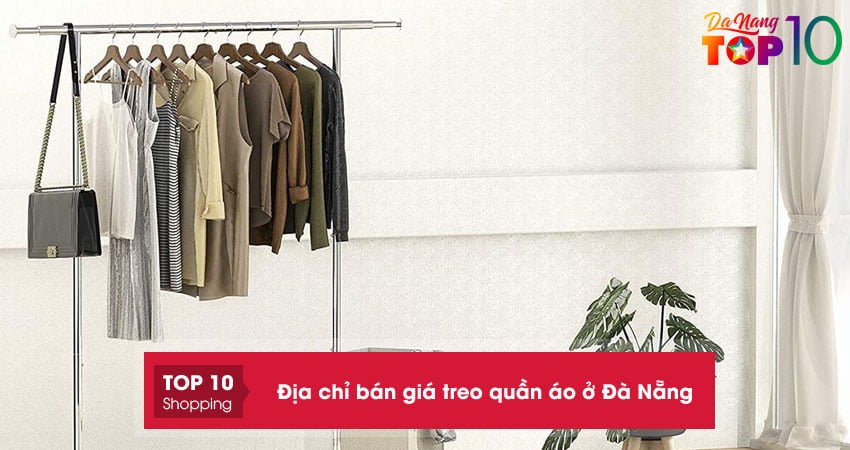 Top 10+ địa chỉ bán giá treo quần áo ở Đà Nẵng bền rẻ nhất