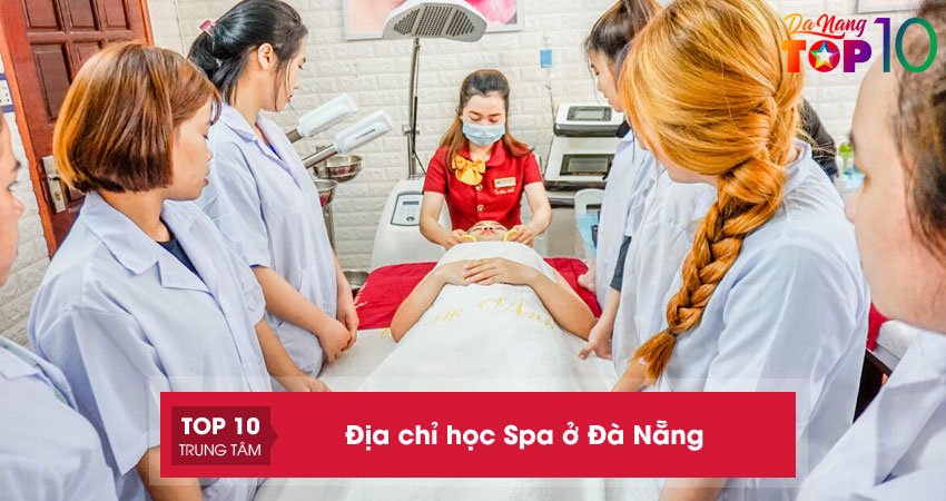 top-10-dia-chi-hoc-spa-o-da-nang-uy-tin-chuyen-nghiep-nhat-top10danang