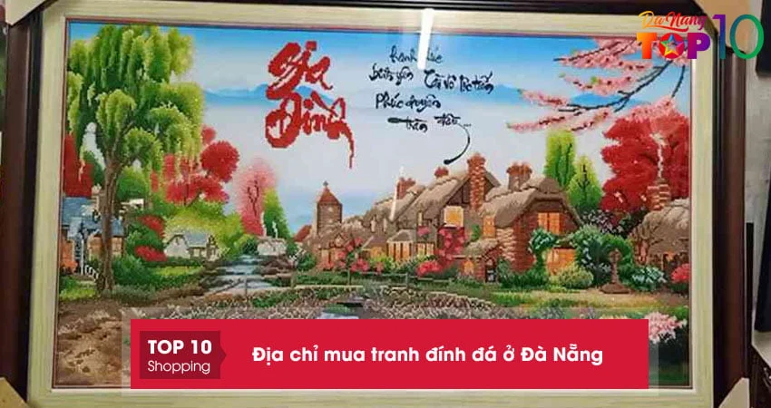 top-10-dia-chi-mua-tranh-dinh-da-o-da-nang-uy-tin-gia-re-top10danang