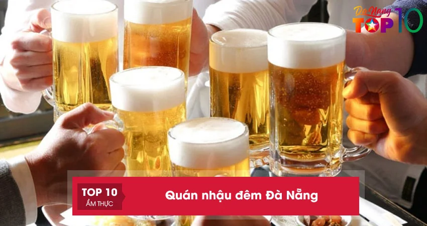 top-10-quan-nhau-dem-da-nang-no-say-gia-binh-dan-top10danang