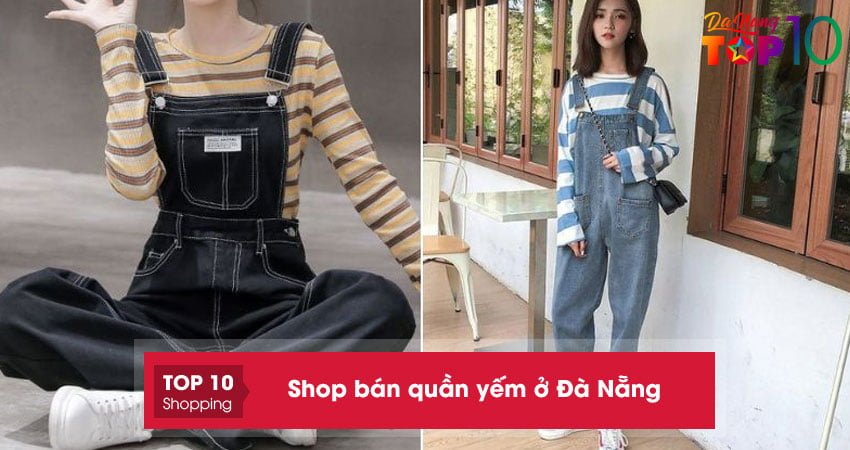 Top 10+ shop bán quần yếm ở Đà Nẵng cực đẹp hợp thời trang trẻ