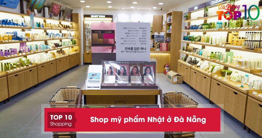10+ shop mỹ phẩm Nhật ở Đà Nẵng UY TÍN chị em không nên bỏ lỡ