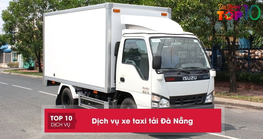 Top 15+ dịch vụ xe taxi tải Đà Nẵng UY TÍN gọi là có