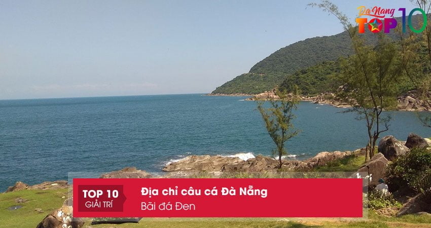 trai-nghiem-cau-ca-tai-bai-da-den-top10danang