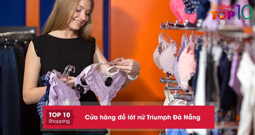 Triumph Đà Nẵng | 5+ địa chỉ cung cấp đồ lót nữ cao cấp