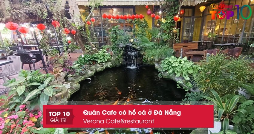 verona-caferestaurant-quan-cafe-co-ho-ca-o-da-nang-dong-khach-top10danang