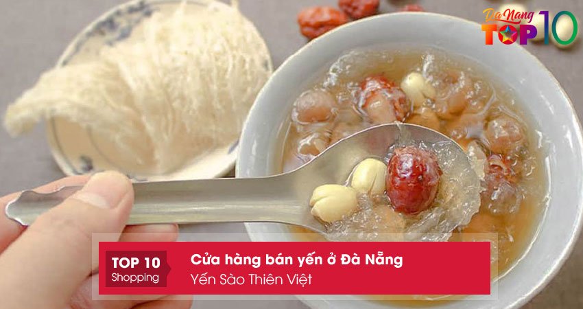 yen-sao-thien-viet-noi-ban-yen-o-da-nang-dam-bao-top10danang