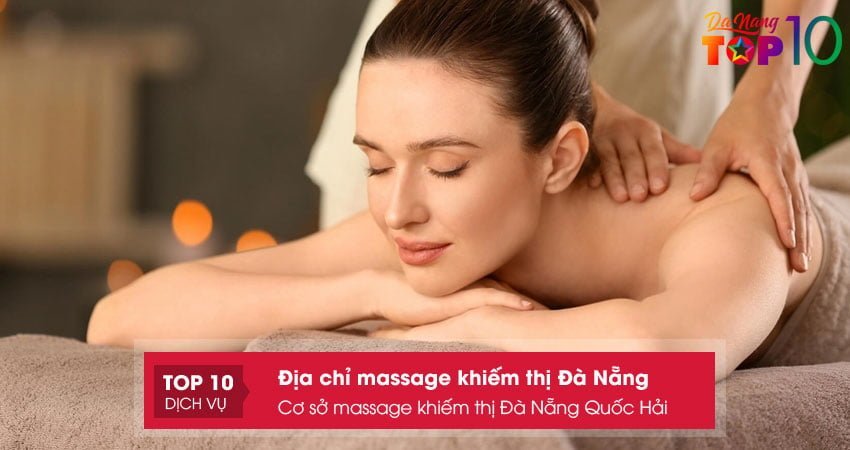 Top 10 địa Chỉ Massage Khiếm Thị Đà Nẵng Thư Giãn Nhất
