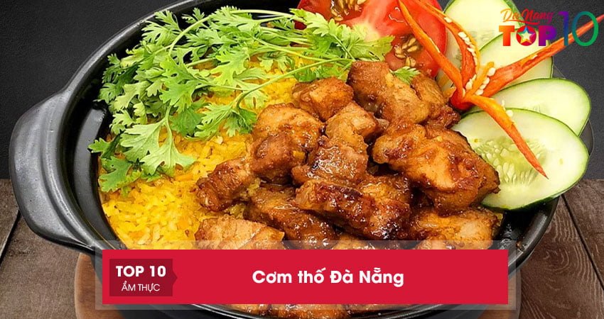 Cơm thố Đà Nẵng | 15+ quán ăn ngon nổi tiếng nhất