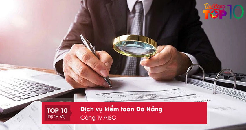 cong-ty-aisc-dich-vu-kiem-toan-da-nang-chuyen-nghiep-top10danang