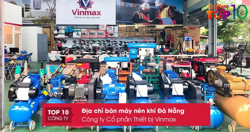 cong-ty-co-phan-thiet-bi-vinmax-may-nen-khi-da-nang-chat-luong-cao-top10danang