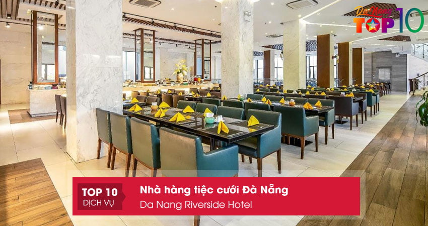 da-nang-riverside-hotel-nha-hang-tiec-cuoi-da-nang-dang-cap-top10danang