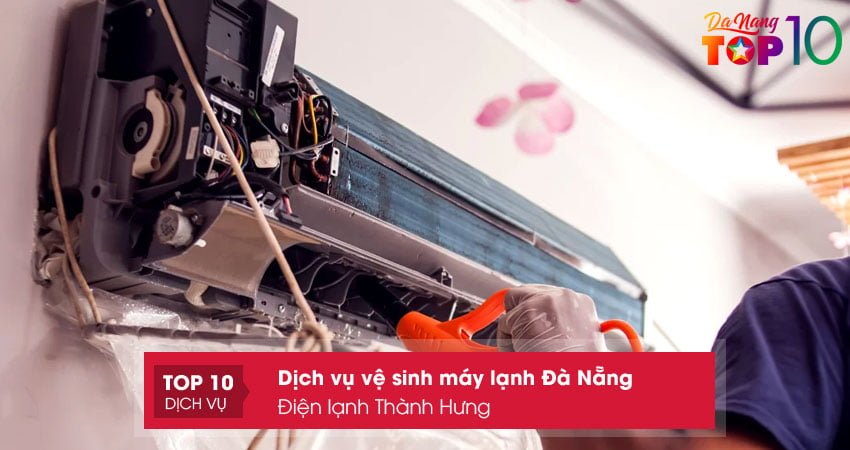 dien-lanh-thanh-hung-dich-vu-ve-sinh-may-lanh-da-nang-dang-tin-cay-top10danang