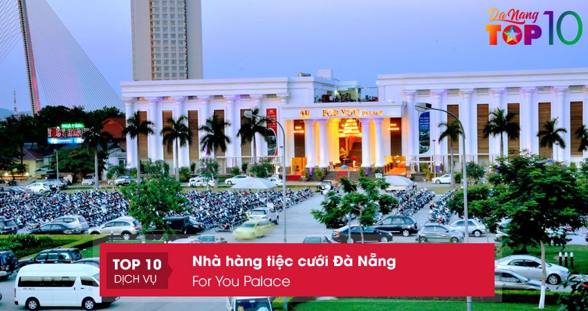 for-you-palace-nha-hang-tiec-cuoi-da-nang-sang-trong-top10danang