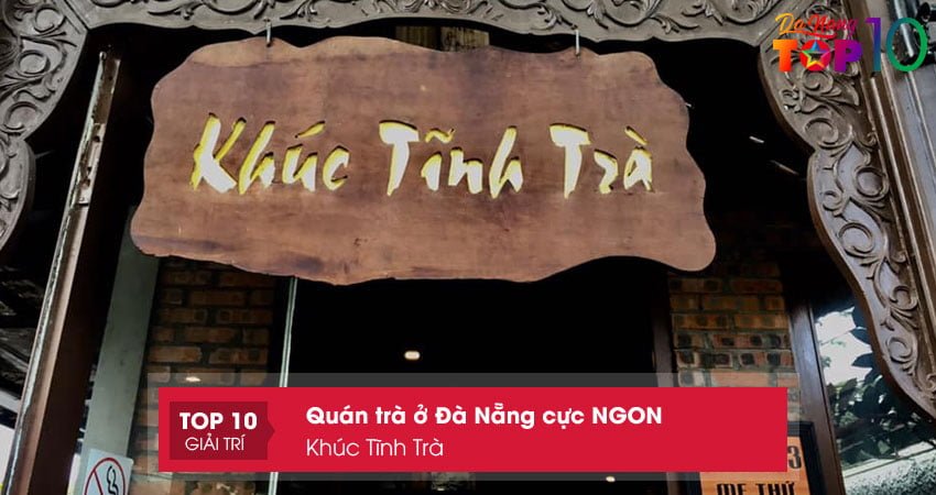 khuc-tinh-tra-quan-tra-dao-o-da-nang-yen-tinh-nhat-top10danang