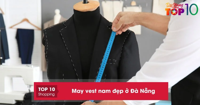 may-vest-nam-dep-o-da-nang-15-dia-chi-may-kheo-leo-ti-mi-top10danang