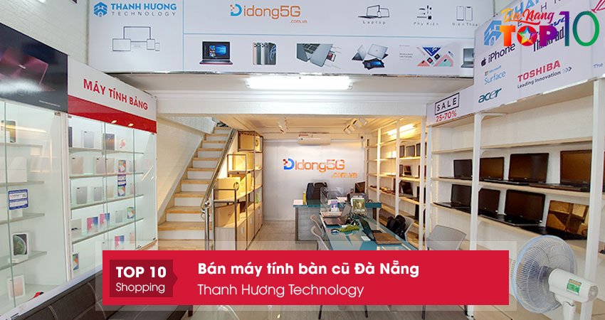 thanh-huong-technology-ban-may-tinh-ban-cu-da-nang-gia-re-top10danang