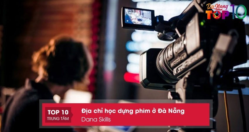 dana-skills-dia-chi-hoc-dung-phim-o-da-nang-top10danang