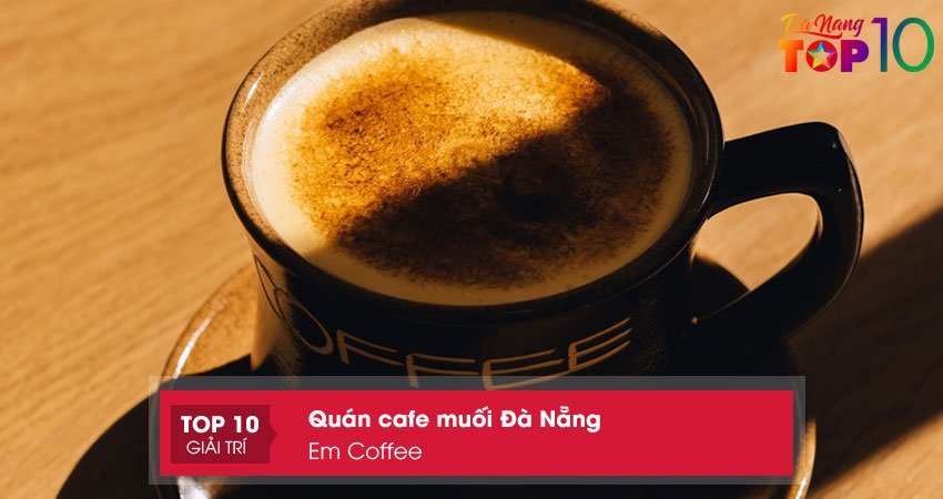 em-coffee-top10danang