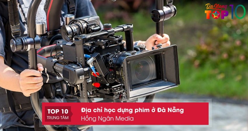 hoc-dung-phim-o-da-nang-hong-ngan-media-top10danang