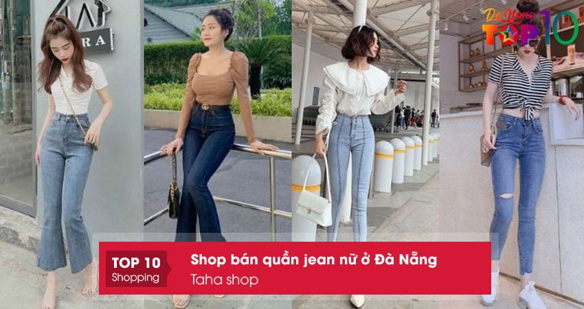 taha-shop-shop-ban-quan-jean-nu-o-da-nang-dep-nhat-top10danang