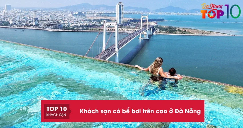 top-10-khach-san-co-be-boi-tren-cao-o-da-nang-sang-chanh-view-dep-top10danang