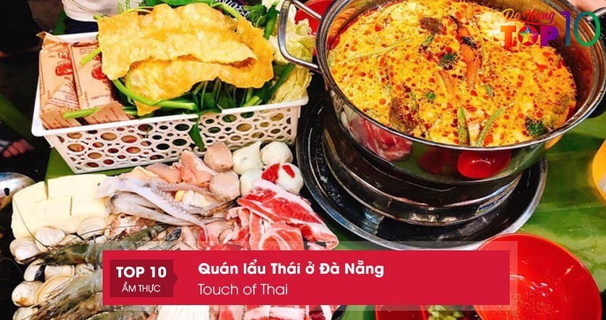 touch-of-thai-quan-lau-thai-o-da-nang-gia-re-ngon-tuyet-dinh-top10danang