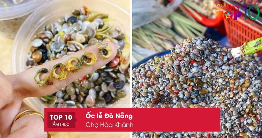 cho-hoa-khanh-ban-oc-le-da-nang-top10danang