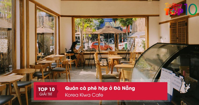 korea-kiwa-cafe-top10danang