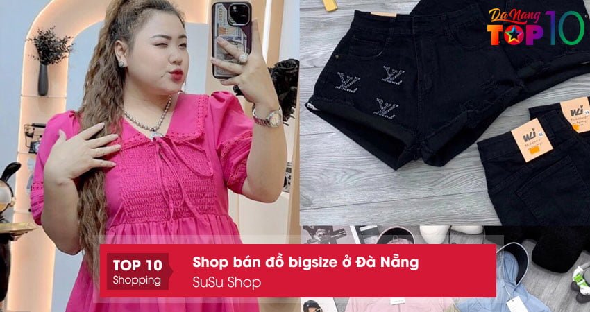 susu-shop-shop-ban-do-bigsize-o-da-nang-duoc-chi-em-yeu-thich-top10danang