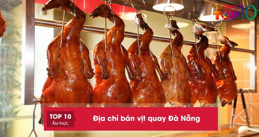 top-25-dia-chi-ban-vit-quay-da-nang-ngon-nhat-khong-the-bo-qua-top10danang