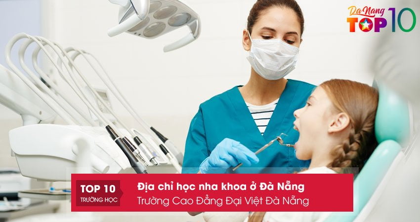 truong-cao-dang-dai-viet-da-nang-dia-chi-hoc-nha-khoa-o-da-nang-top10danang